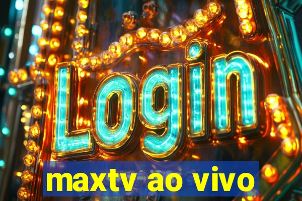 maxtv ao vivo